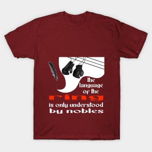 the language of the ring is only understood by nobles T-Shirt